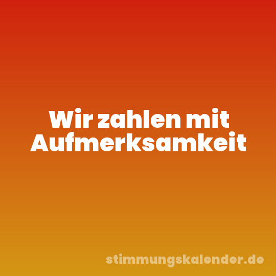Wir zahlen mit Aufmerksamkeit