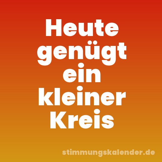 Heute genügt ein kleiner Kreis
