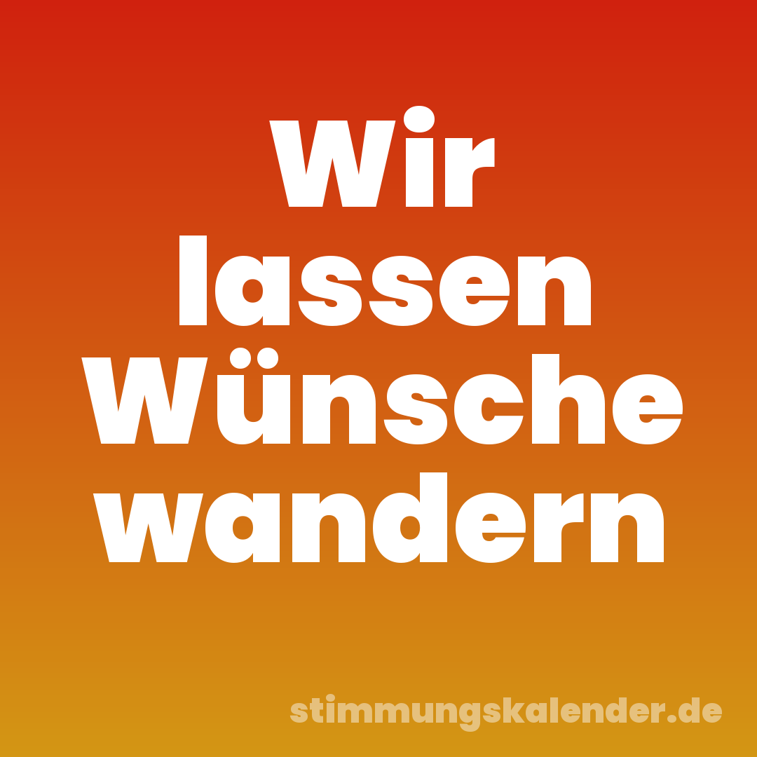 Wir lassen Wünsche wandern