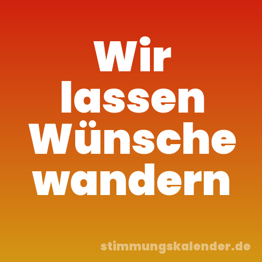 Wir lassen Wünsche wandern