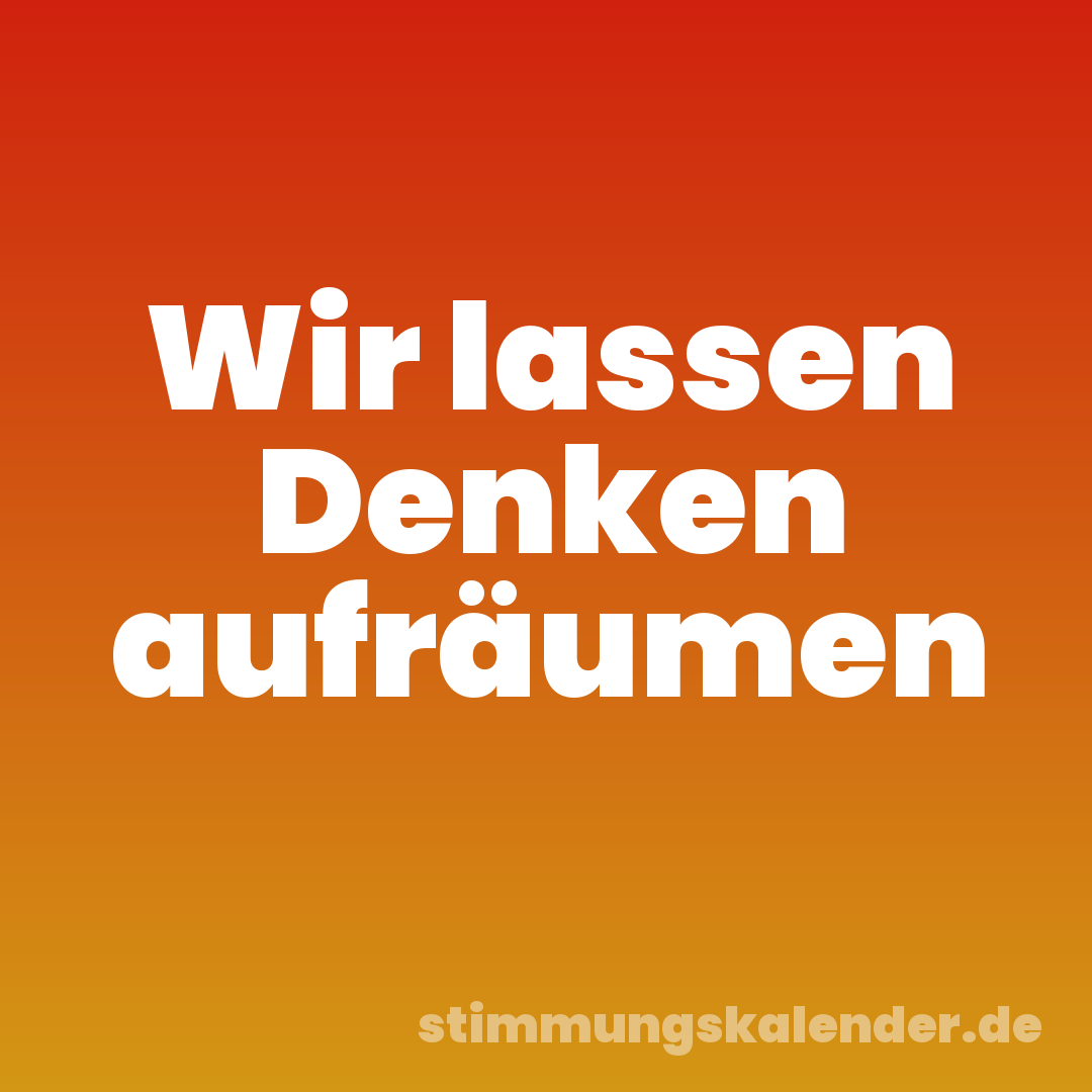 Wir lassen Denken aufräumen