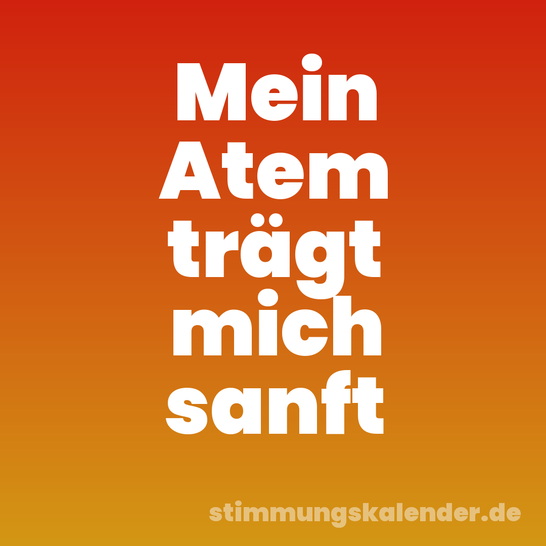 Mein Atem trägt mich sanft