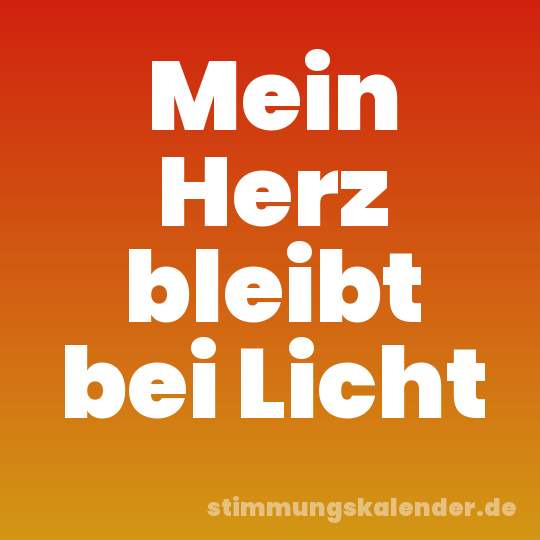 Mein Herz bleibt bei Licht