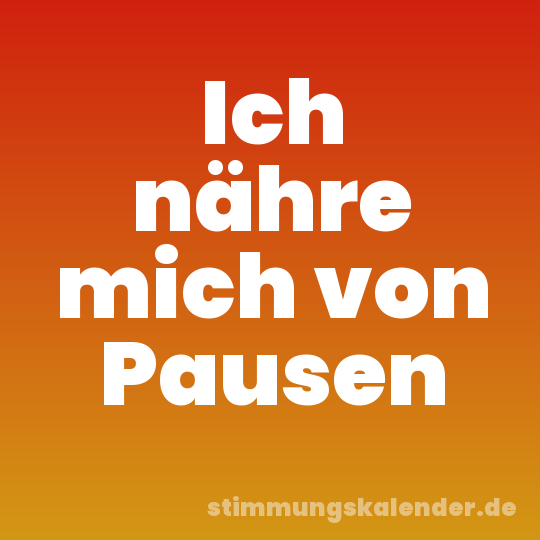 Ich nähre mich von Pausen