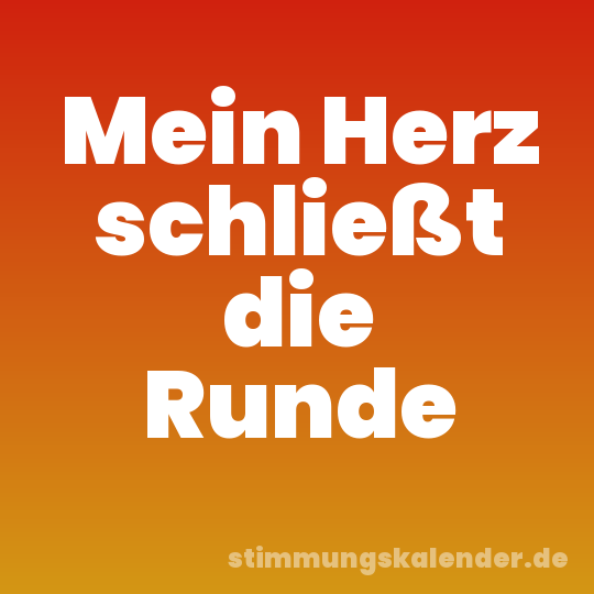 Mein Herz schließt die Runde