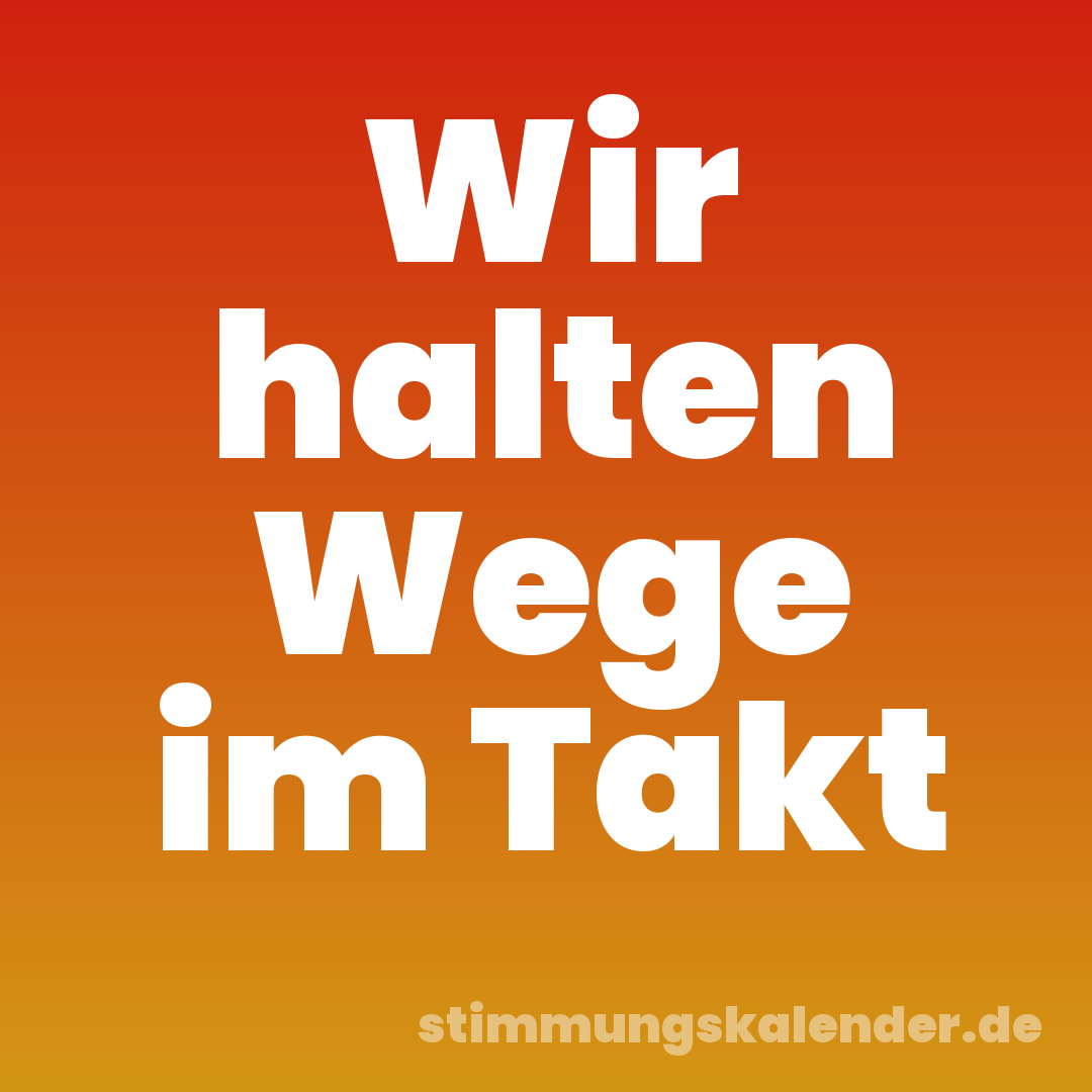 Wir halten Wege im Takt