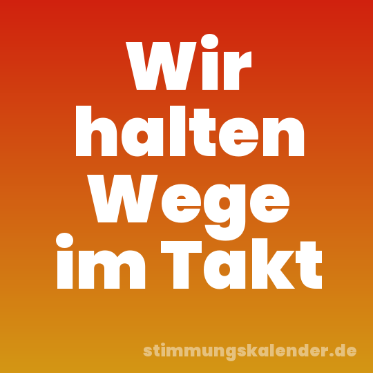 Wir halten Wege im Takt