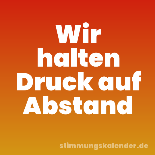 Wir halten Druck auf Abstand