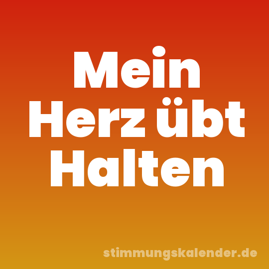 Mein Herz übt Halten