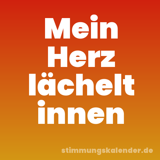Mein Herz lächelt innen
