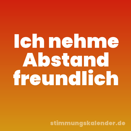 Ich nehme Abstand freundlich