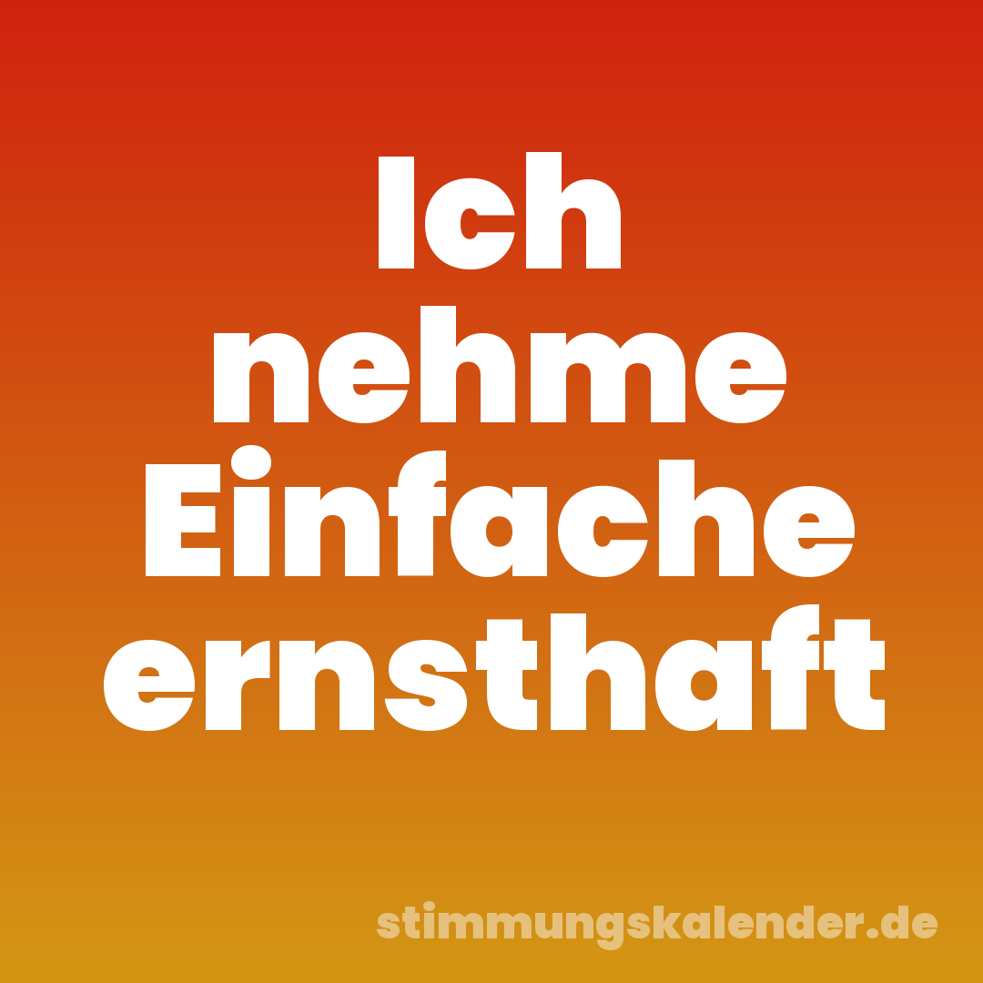 Ich nehme Einfache ernsthaft