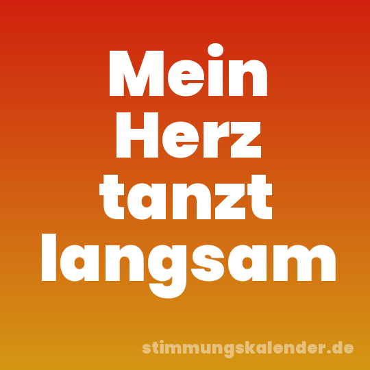 Mein Herz tanzt langsam
