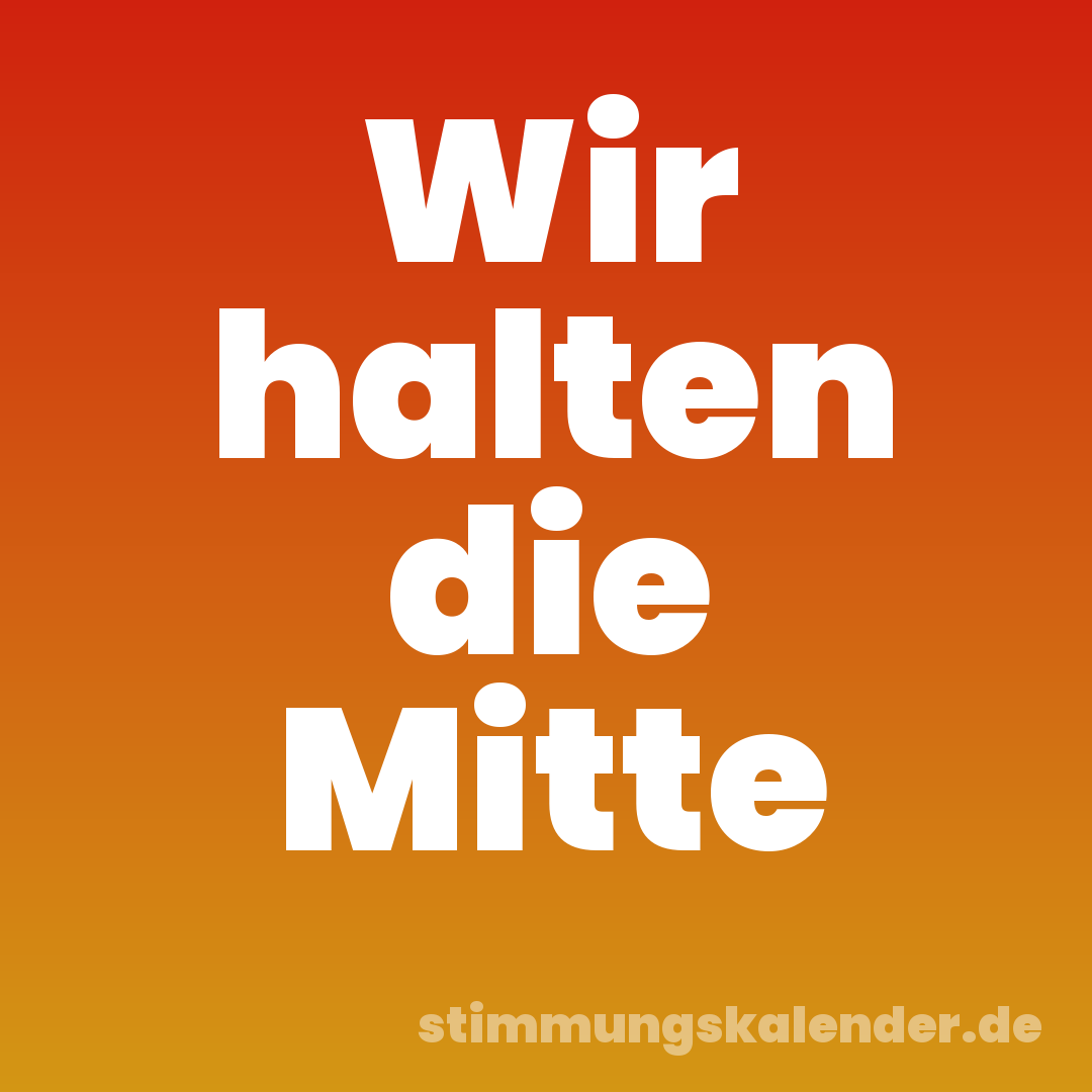Wir halten die Mitte