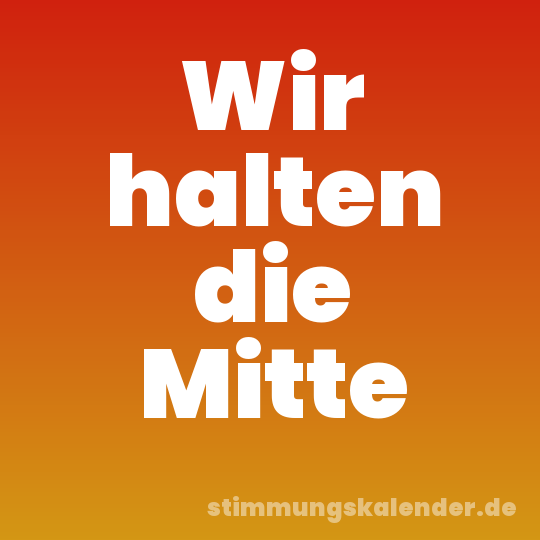 Wir halten die Mitte