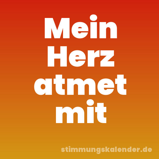 Mein Herz atmet mit