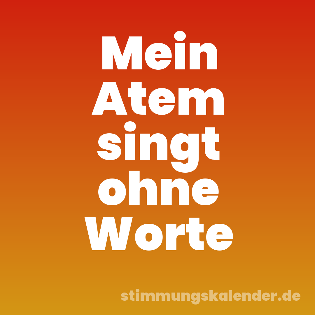 Mein Atem singt ohne Worte