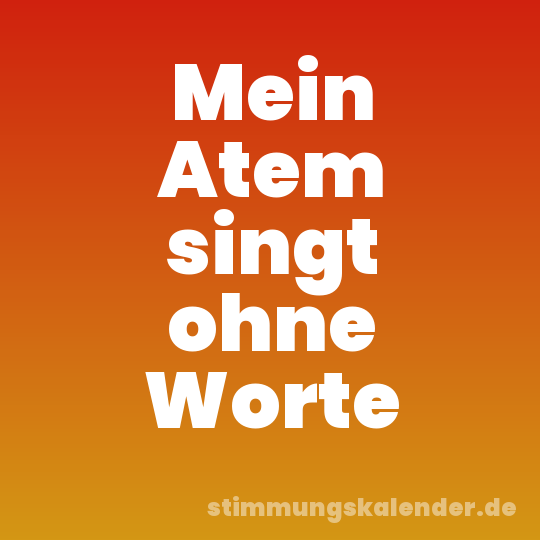 Mein Atem singt ohne Worte