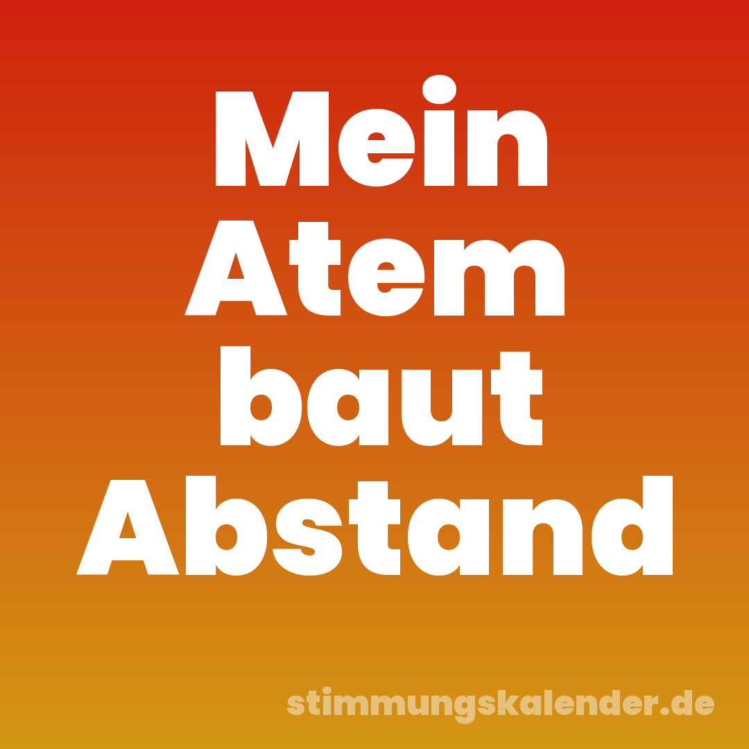 Mein Atem baut Abstand