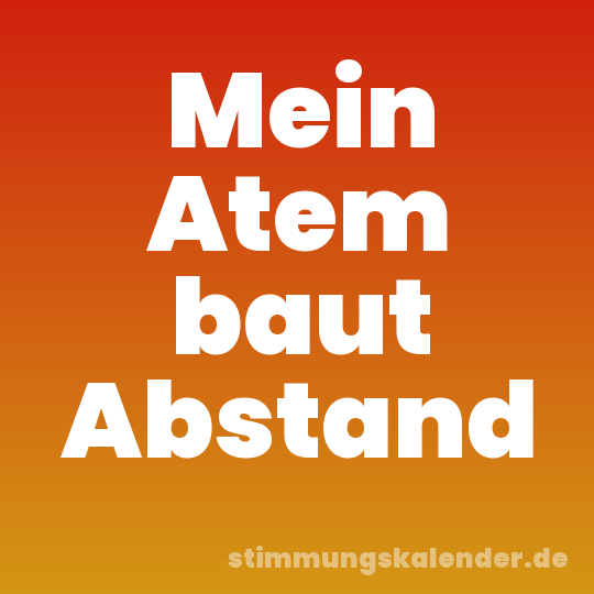 Mein Atem baut Abstand