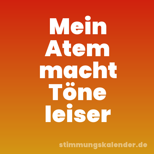 Mein Atem macht Töne leiser