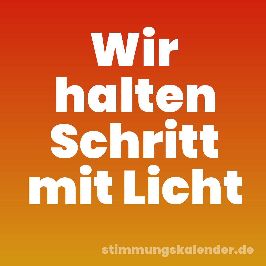 Wir halten Schritt mit Licht