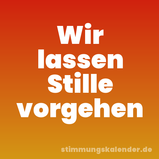 Wir lassen Stille vorgehen