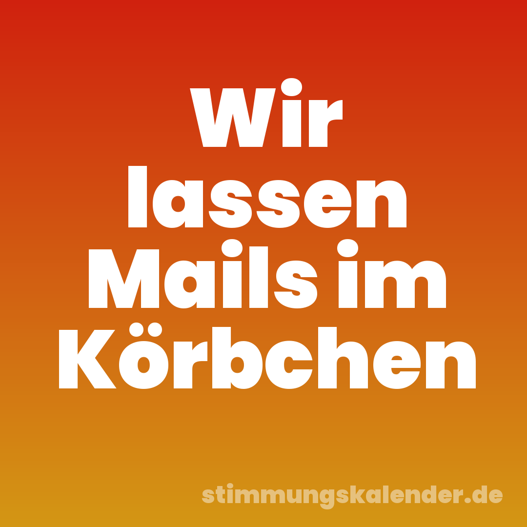 Wir lassen Mails im Körbchen