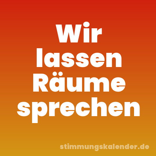 Wir lassen Räume sprechen