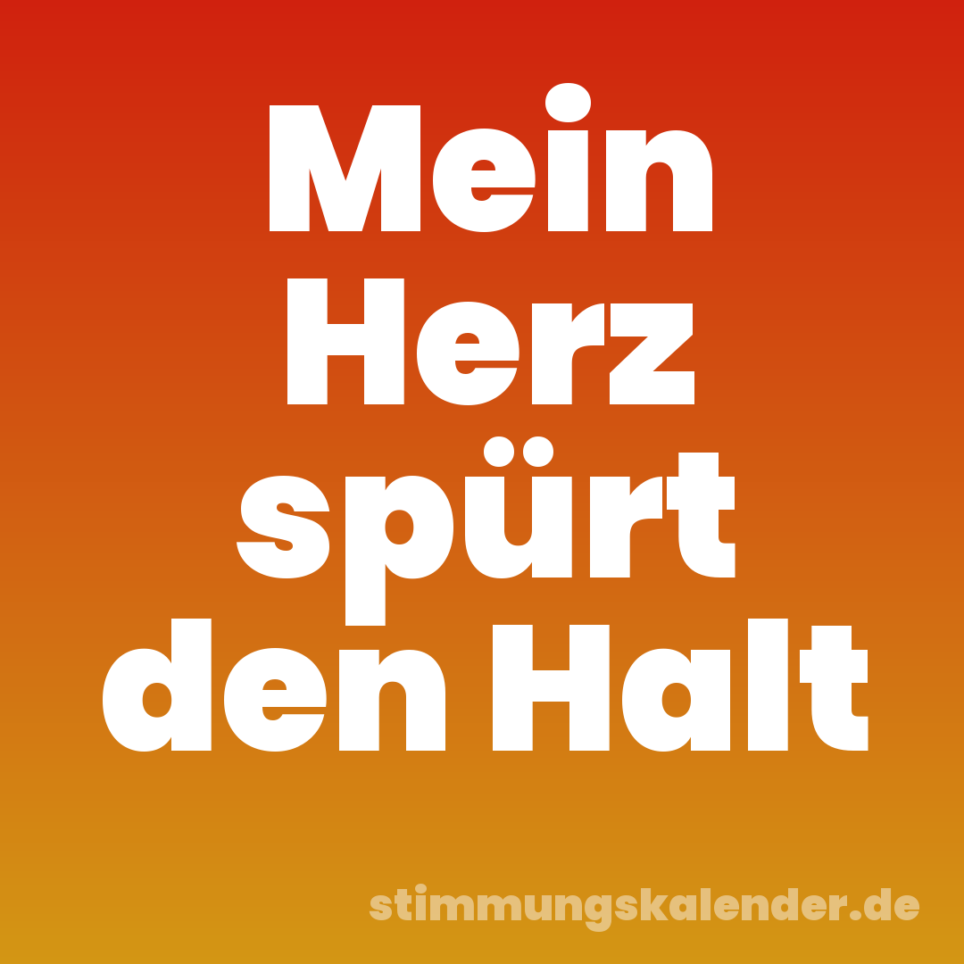 Mein Herz spürt den Halt
