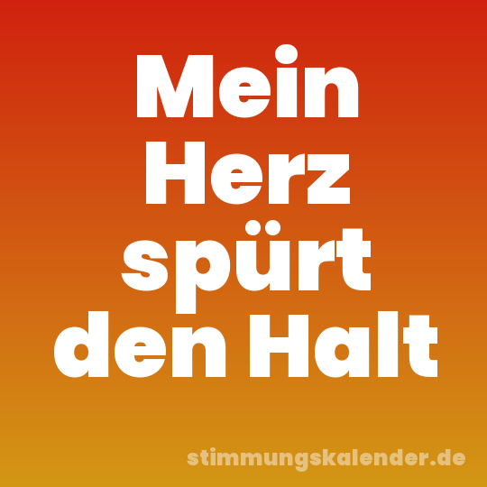 Mein Herz spürt den Halt