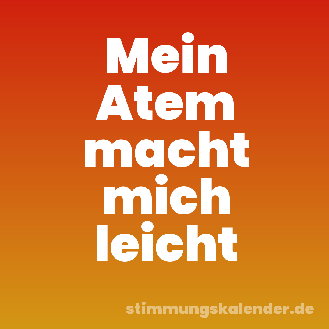 Mein Atem macht mich leicht