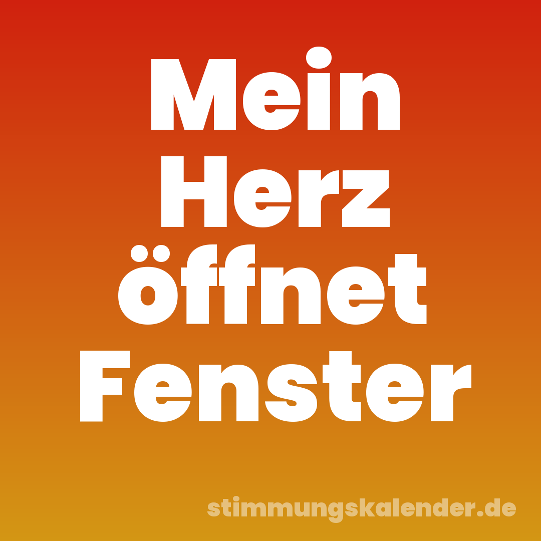 Mein Herz öffnet Fenster