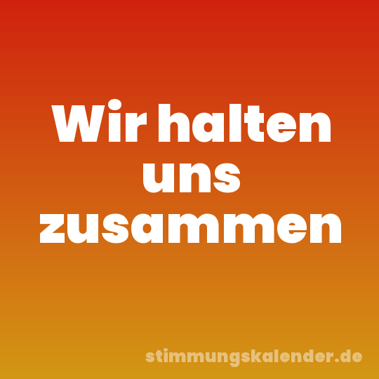 Wir halten uns zusammen