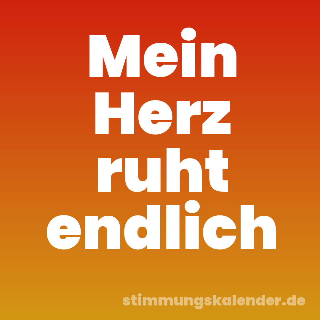 Mein Herz ruht endlich