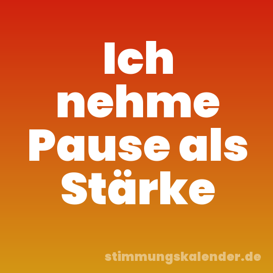 Ich nehme Pause als Stärke