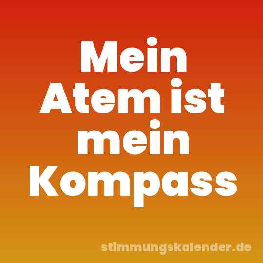 Mein Atem ist mein Kompass