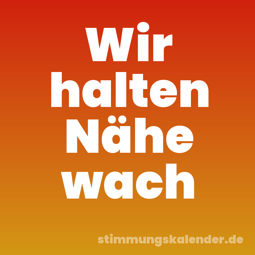 Wir halten Nähe wach