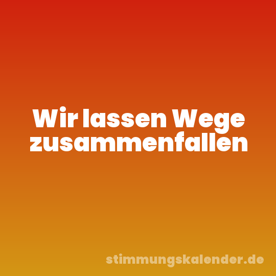 Wir lassen Wege zusammenfallen
