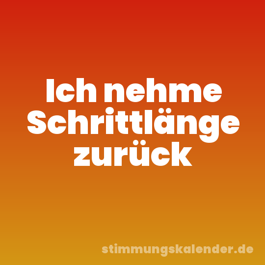 Ich nehme Schrittlänge zurück