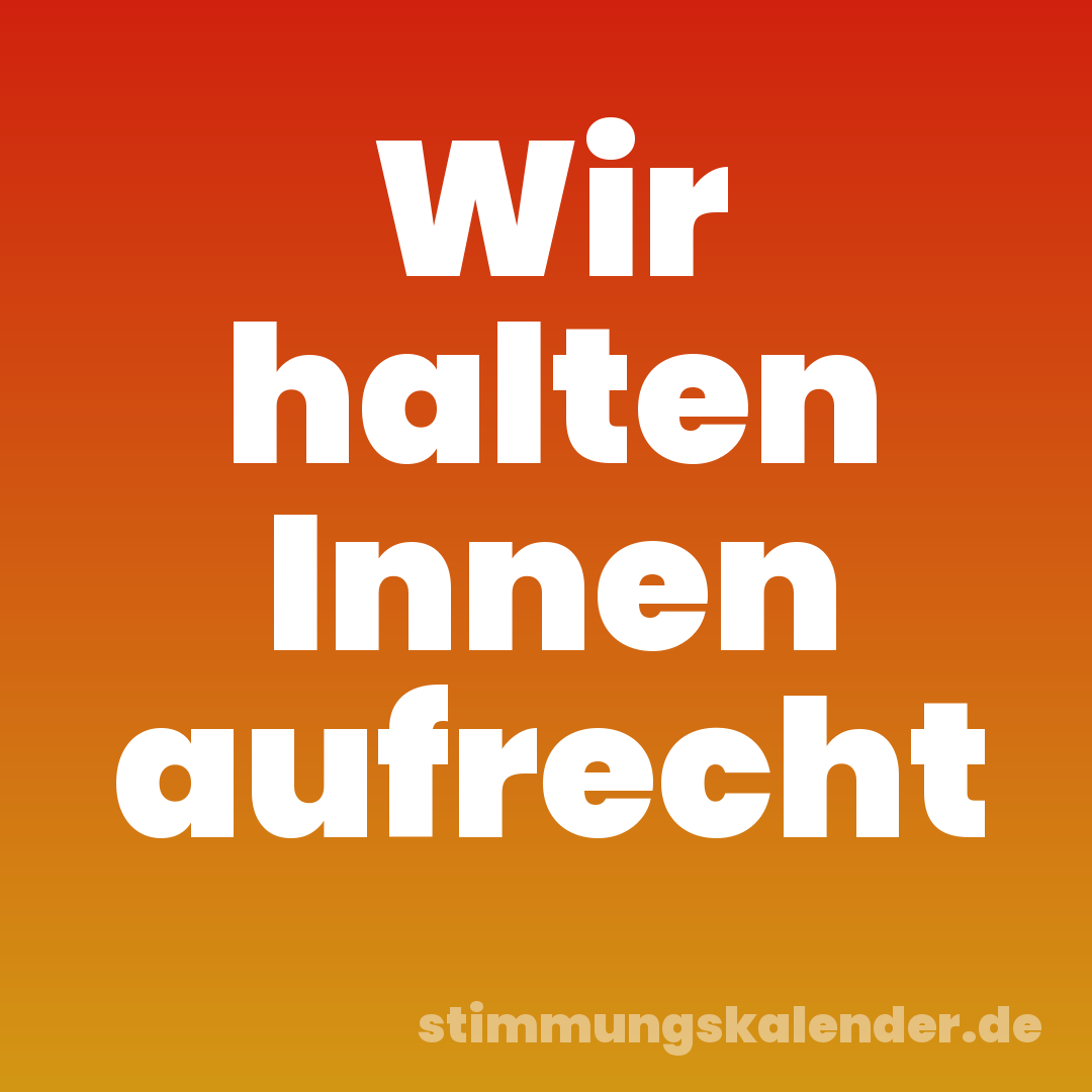 Wir halten Innen aufrecht