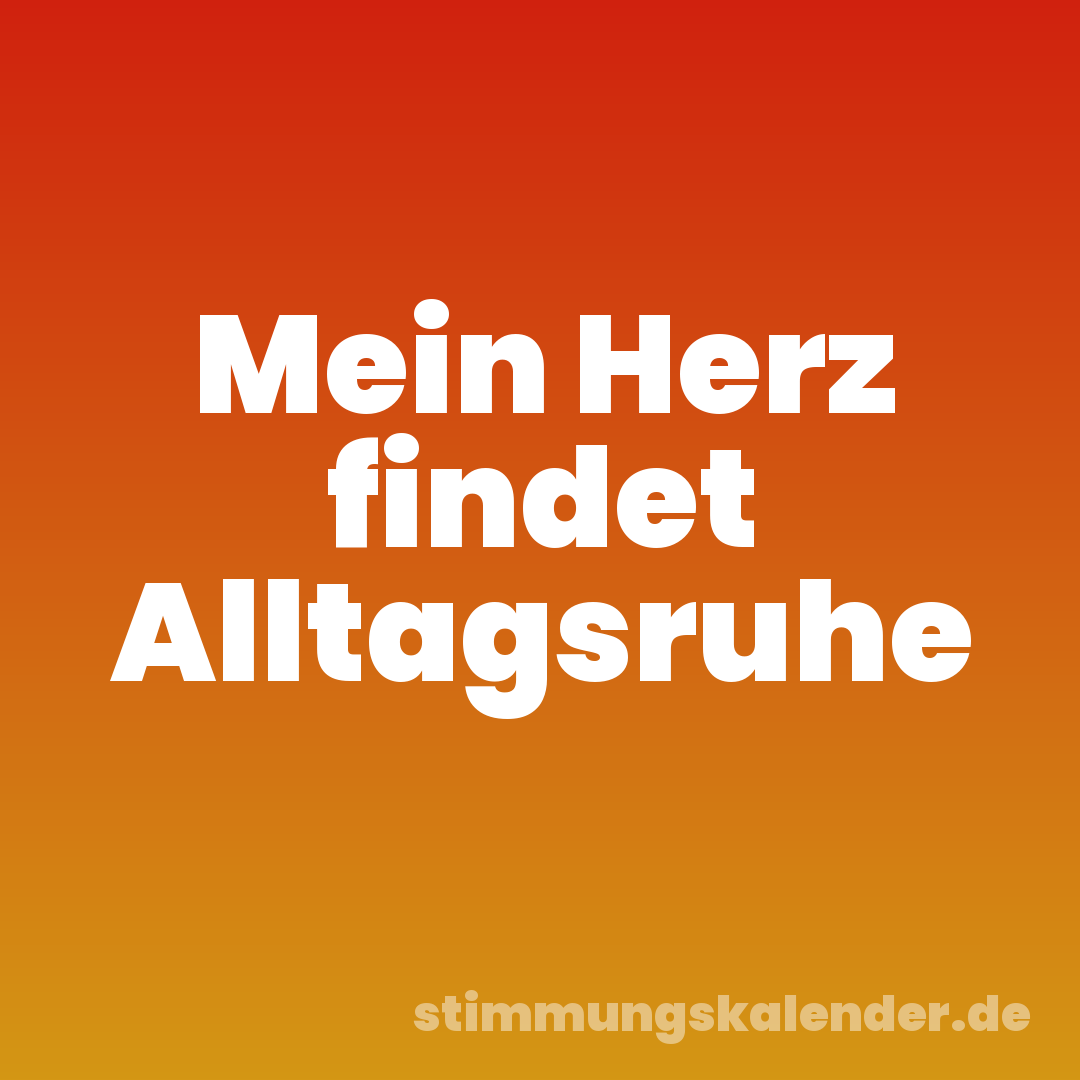 Mein Herz findet Alltagsruhe