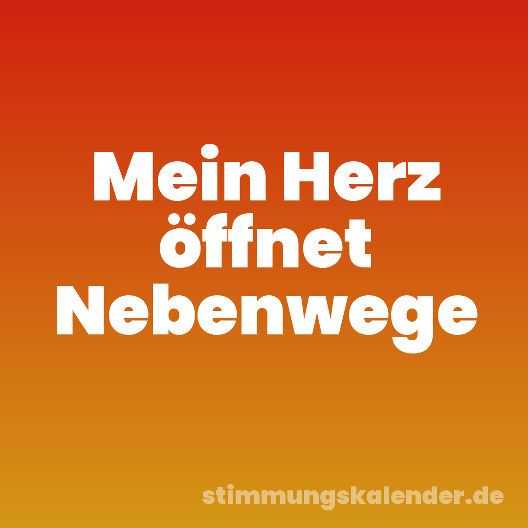 Mein Herz öffnet Nebenwege