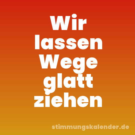 Wir lassen Wege glatt ziehen