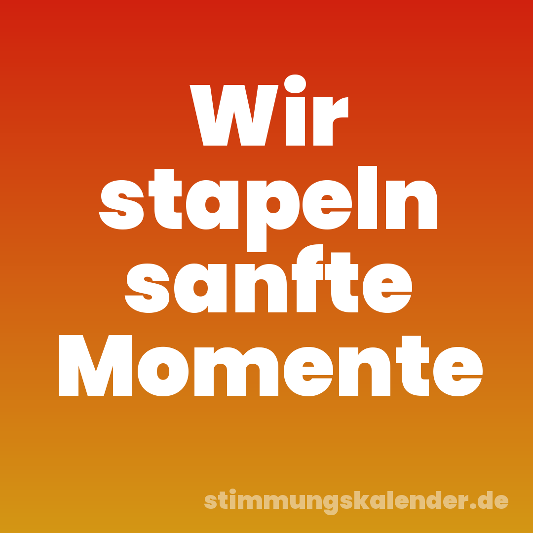 Wir stapeln sanfte Momente