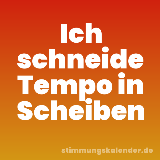 Ich schneide Tempo in Scheiben