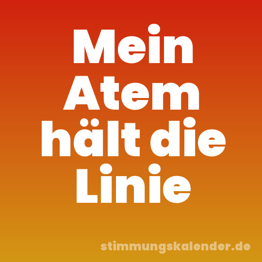 Mein Atem hält die Linie
