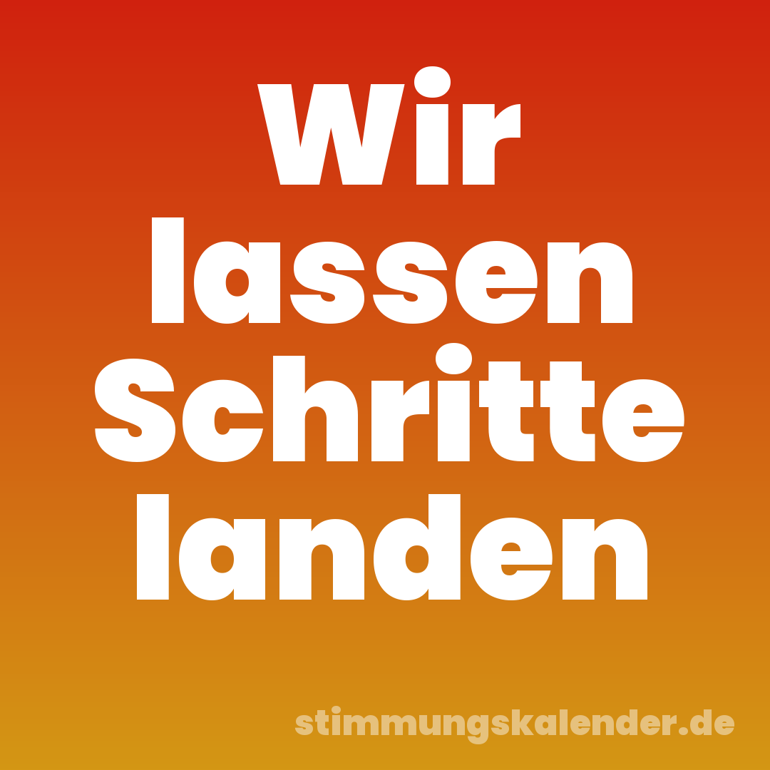 Wir lassen Schritte landen