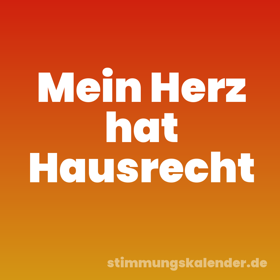 Mein Herz hat Hausrecht