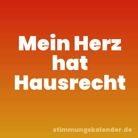 Mein Herz hat Hausrecht